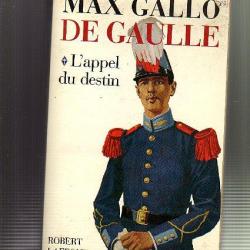 DE GAULLE. L'appel du destin 1890-1940.de max gallo