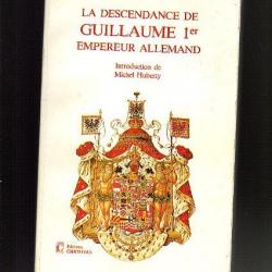 la descendance de guillaume 1 er empereur allemand de jacques et nelly parisot