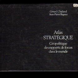 Atlas stratégique ,géopolitique des rapports de forces dans le monde