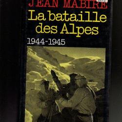 la bataille des alpes , Maurienne novembre 1944-mai 1945. Vol 1 jean mabire
