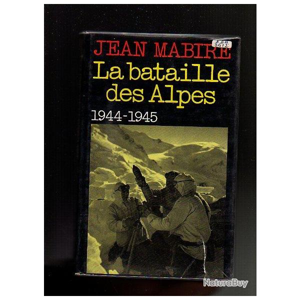 la bataille des alpes , Maurienne novembre 1944-mai 1945. Vol 1 jean mabire