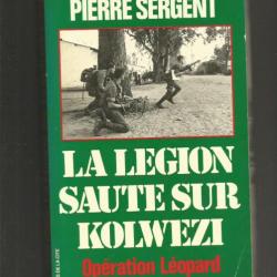 La légion saute sur kolwézi. opération léopard. de pierre sergent