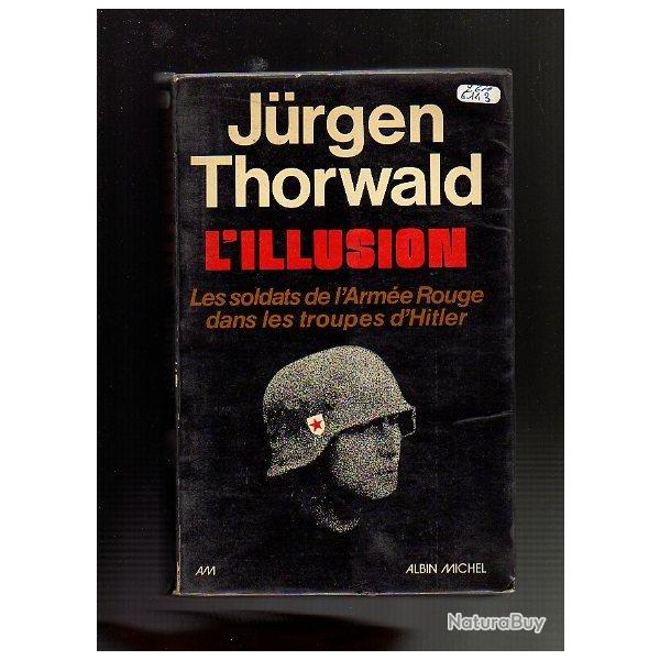 l'illusion.les soldats de l'arme rouge dans les troupes d'hitler  de jurgen thorwald front est