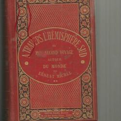 À travers l'hémisphère sud ou mon second voyage autour du monde , tome 2.1888 d'ernest michel