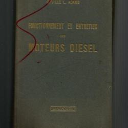 Fonctionnement et entretien des moteurs diesel. dunod 1949