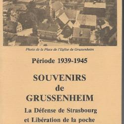 souvenirs de grussenheim période 39-45 la défense de strasbourg et libération de la poche de colmar