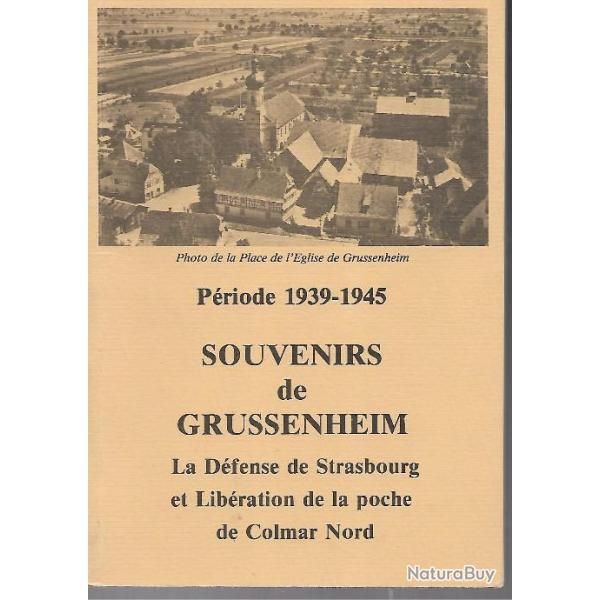 souvenirs de grussenheim priode 39-45 la dfense de strasbourg et libration de la poche de colmar