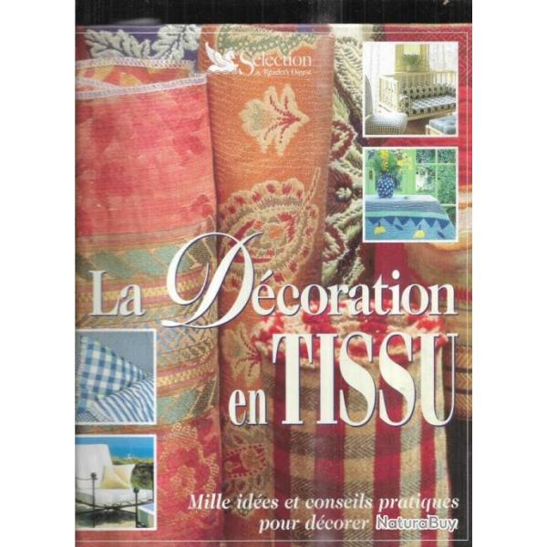 la dcoration en tissus mille ides et conseils pratiques pour dcorer la maison