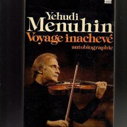 yehudi menuhin, voyage inachevé. autobiographie. musique