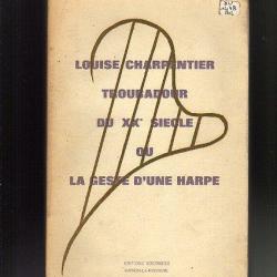 Louise charpentier troubadour du XXe siècle ou la geste d'une harpe
