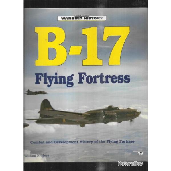 b-17 flying fortress de william n.hess combat and development history of the flying fortress ANGLAIS
