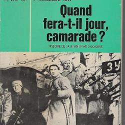 Quand fera-t'-il jour camarade , histoire de la révoltion d'octobre ce jour là 7 novembre 1917