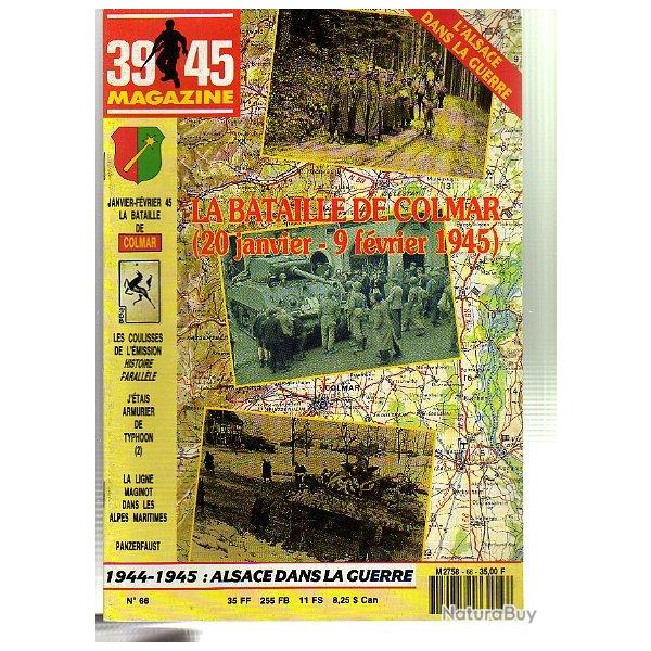 39-45 Magazine n 66. puis diteur. bataille de colmar 1945,armurier de typhoon, ligne maginot