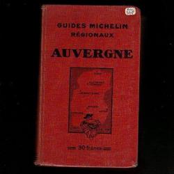 guides michelin régionaux . AUVERGNE 1932-1933 + de paris au midi par l'auvergne michelin 306