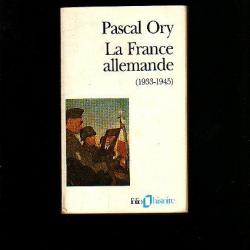 La france allemande . (1933-1945).  de pascal ory, collaboration.