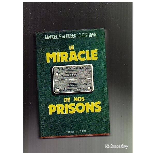 le miracle de nos prisons.1940-1945 de marcelle et robert christophe , captivit.dportation.