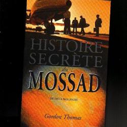 histoire secrète du MOSSAD de 1951 à nos jours de gordon thomas