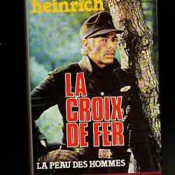 la croix de fer. La peau des hommes. Roman de guerre de willi heinrich