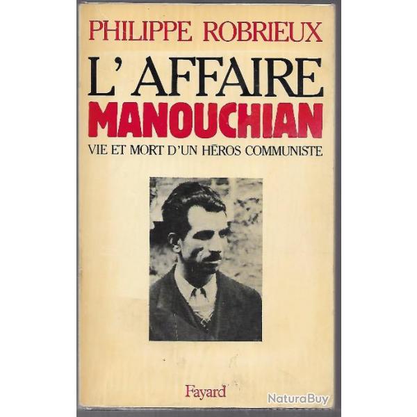 Manouchian. de Mline Manouchian et l'affaire manouchian de philippe robrieux 2 livres