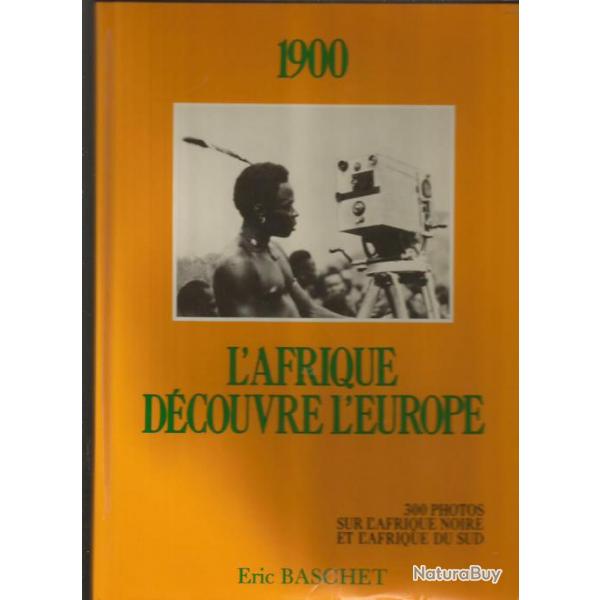 1900: l'afrique dcouvre l'europe . afrique noire et coloniale.