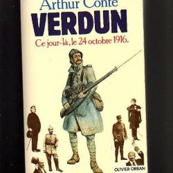 verdun. ce jour là ,le 24 octobre 1916 arthur conte + dvd l'enfer de verdun 1914-1918 la grande gue