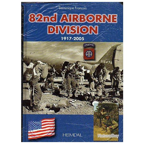 La 82 nd Airborne division. 1917-2005 de dominique franois , heimdal