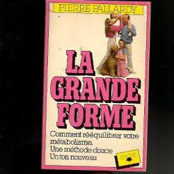 la grande forme comment rééquilibrer votre métabolisme de pierre pallardy