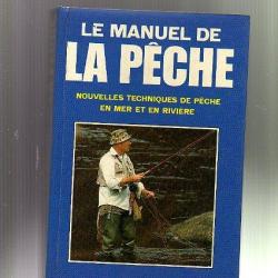 le manuel de la peche.nouvelles techniques de peche en mer et en rivière