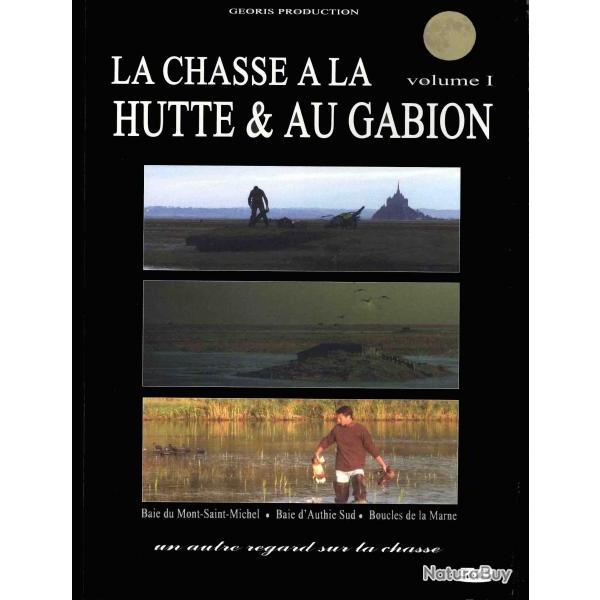 LA CHASSE A LA HUTTE & AU GABION volume 1