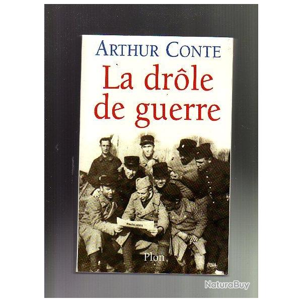 la drole de guerre   aout 1939-10 mai 1940 . arthur Conte