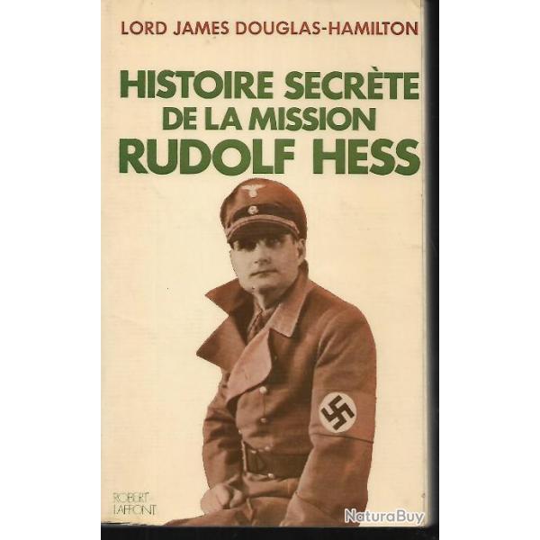 histoire secrete de la mission de rudolf hess lord james douglas hamilton , III e REICH.