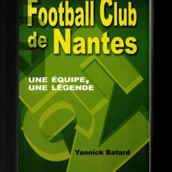 football club de nantes une équipe une légende de yannick batard