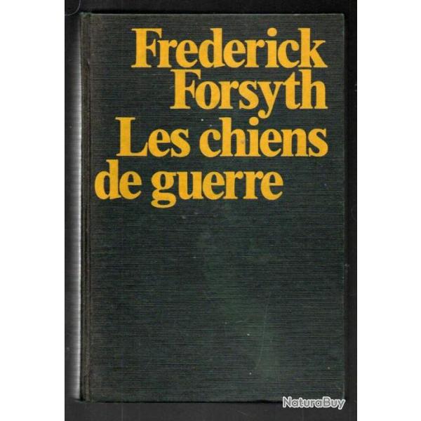 les chiens de guerre de frdrik forsyth mercenaires , guerre civile , afrique noire