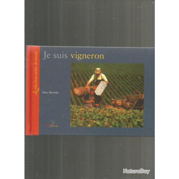 Je suis vigneron. marc hervelin.  collection le plus beau mtier du monde