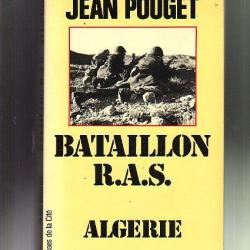 Bataillon RAS , algérie 1956 de jean pouget