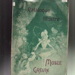 catalogue illustré du musée grévin vers 1908