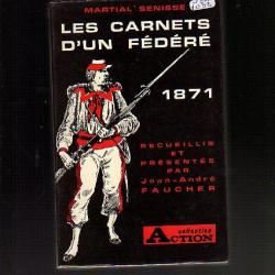 les carnets d'un fédéré 1871 de martial senisse guerre de 1870 - 1871 .