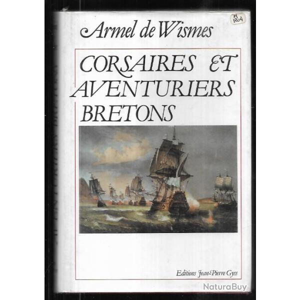 corsaires et aventuriers bretons d'armel de wismes , marine  voile , royale