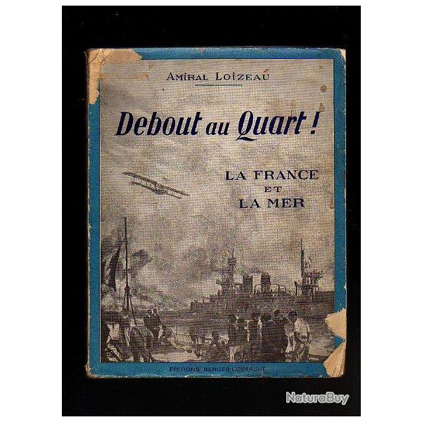 debout au quart ! la france et la mer de l'amiral loizeau , marine de guerre