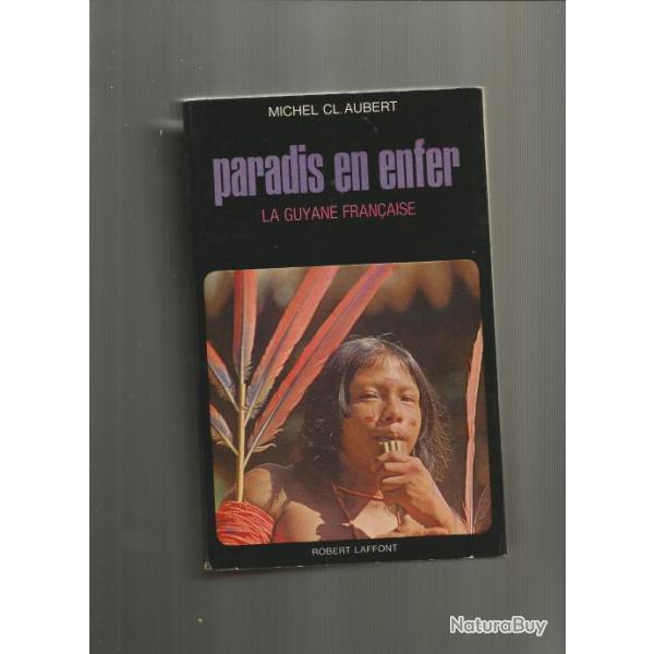 La guyane franaise ,paradis en enfer