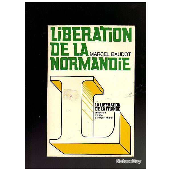 libration de la normandie . marcel baudot la libration de la france