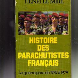 histoire des parachutistes français. henri le mire. la guerre para de 1939 à 1979
