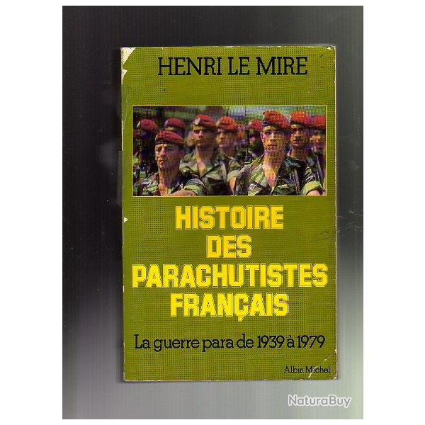 histoire des parachutistes franais. henri le mire. la guerre para de 1939  1979