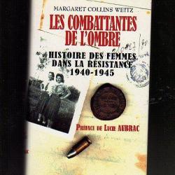 les combattantes de l'ombre . histoire des femmes dans la résistance 1940-1945