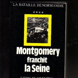 montgomery franchit la seine .  eddy florentin la bataille de normandie 4