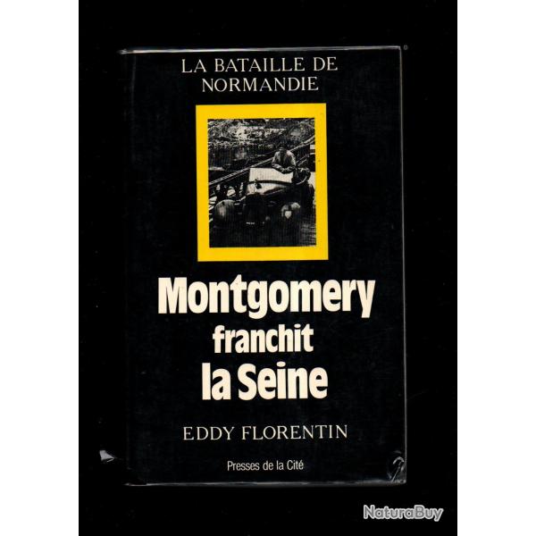 montgomery franchit la seine .  eddy florentin la bataille de normandie 4