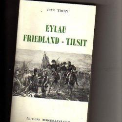 Eylau - Friedland - Tilsit . de Jean Thiry premier empire