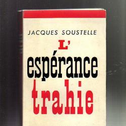 Guerre d'Algérie. l'espérance trahie . jacques soustelle