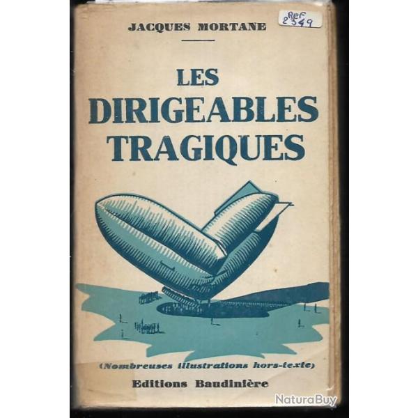 les dirigeables tragiques . jacques mortane . Zeppelin , arostation militaire