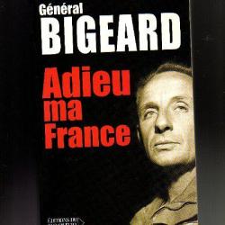 Adieu ma France de bigeard  et bigeard d'erwan bergot lot général Bigeard.